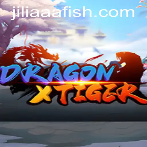 Discovering DragonXTiger: A Journey into the World of JILIAAA